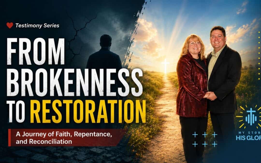 From Brokenness to Restoration: A Journey of Faith, Repentance, and Reconciliation