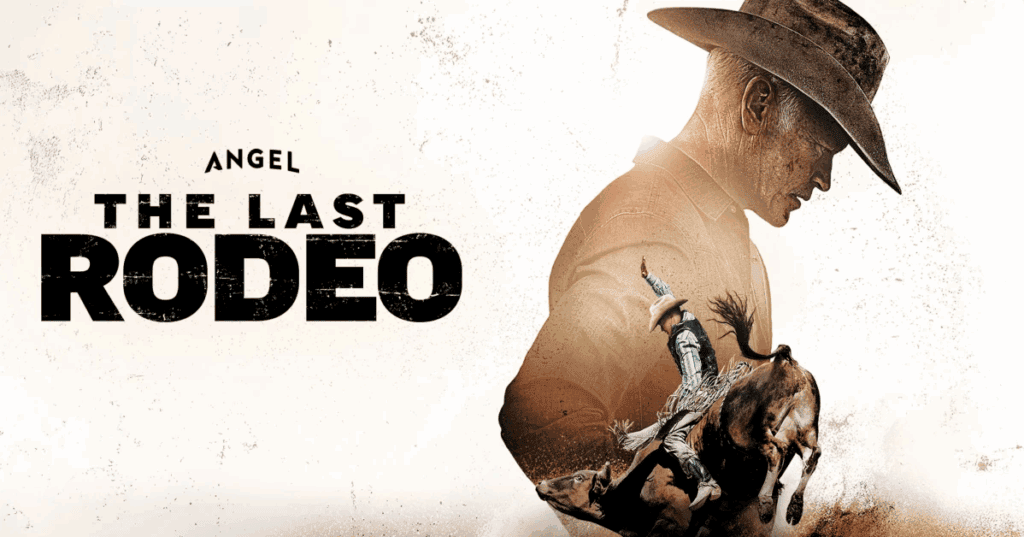 A cowboy in a hat stands in profile, his silhouette revealing a rodeo rider on a bucking bull. Text reads: "Angel The Last Rodeo," capturing a journey of faith and redemption beneath the western sky.