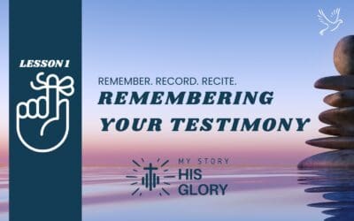 Remembering Your Testimony