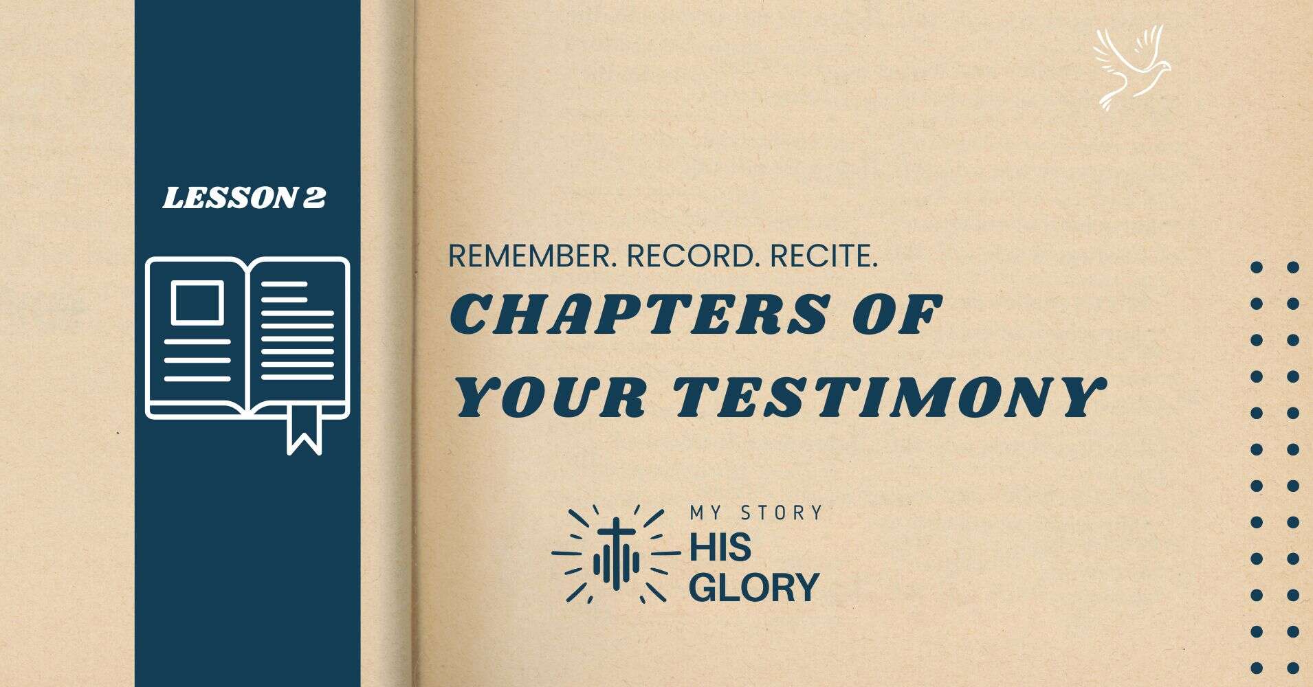 Lesson 2 slide with an open book icon, text reads “Remember. Record. Recite. Chapters of Your Testimony” and “My Story, His Glory” on a beige background with a dove illustration and decorative dots—includes Christian testimony tips.