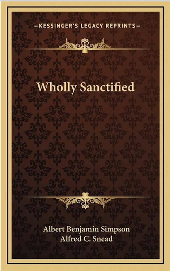 Book cover of "Wholly Sanctified," a sanctification book by A.B. Simpson and Alfred C. Snead, featuring a brown patterned background, gold border, and ornate gold designs, part of Kessinger’s Legacy Reprints series.